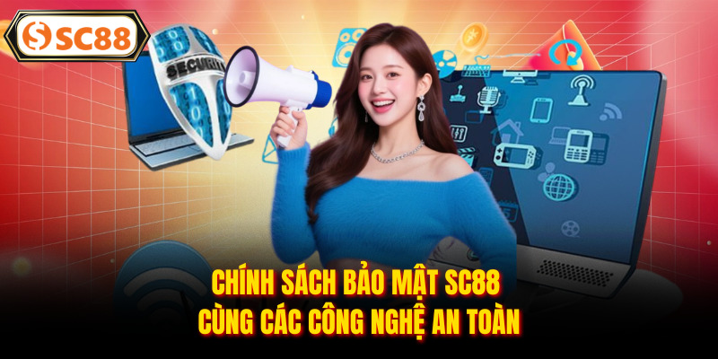 Chính sách bảo mật SC88 cùng các công nghệ an toàn